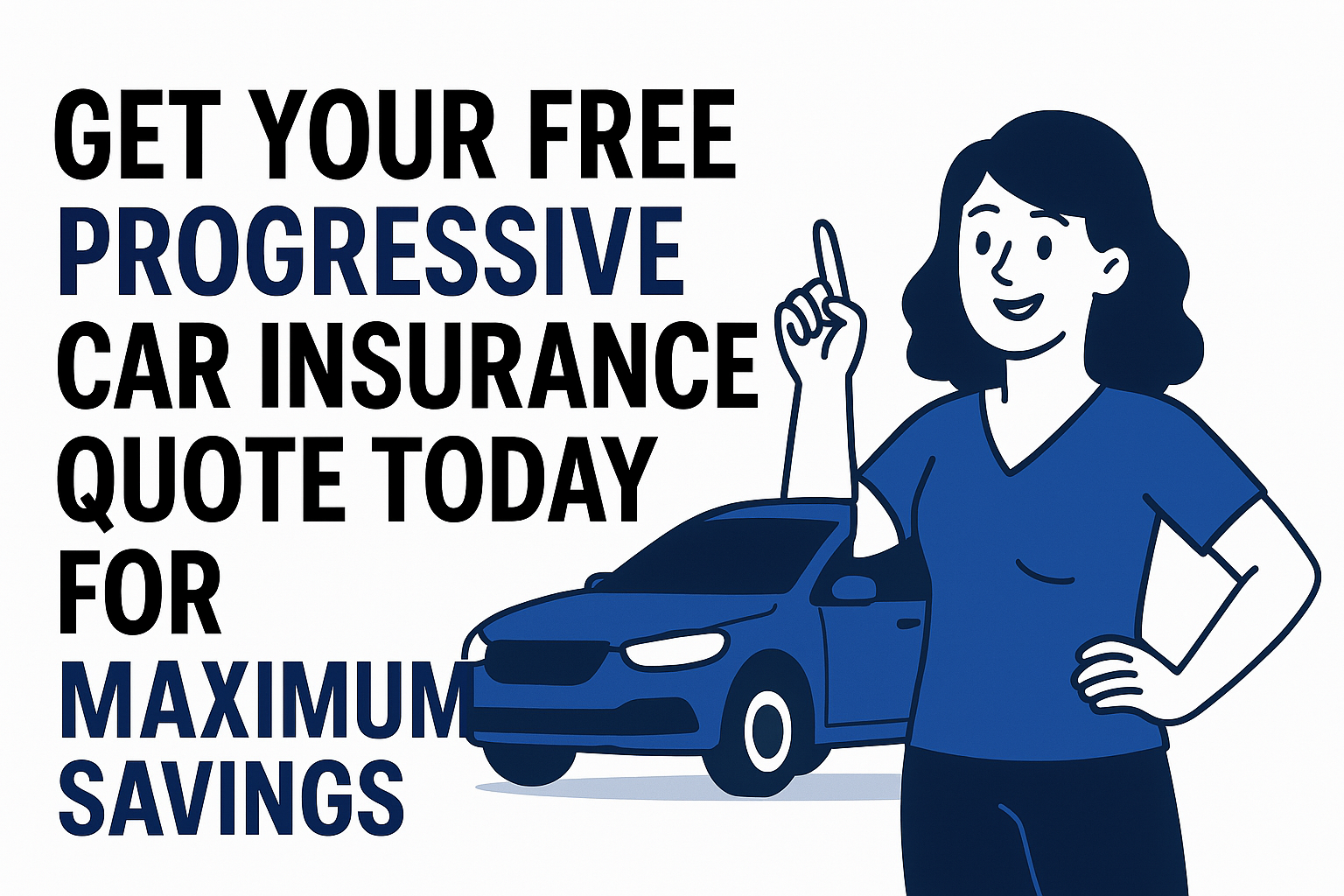 Get Your Free Progressive Car Insurance Quote Today for Maximum Savings